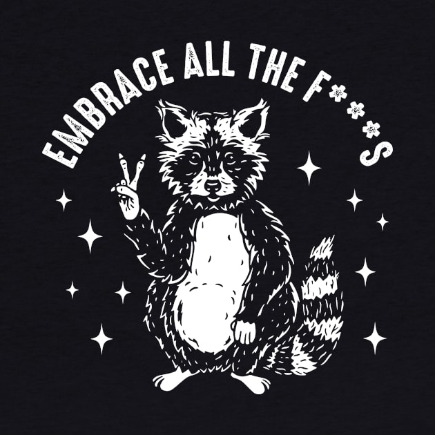 Embrace all the f***s by Warmth Saga